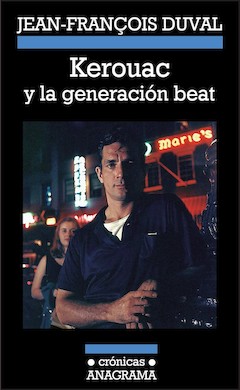 "kerouac y la generación beat", de J.F. Duval
