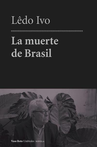 La muerte de Brasil, de Lêdo Ivo