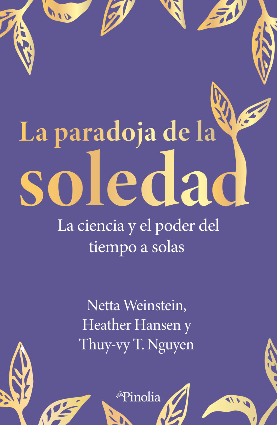 La paradoja de la soledad. La ciencia y el poder del tiempo a solas