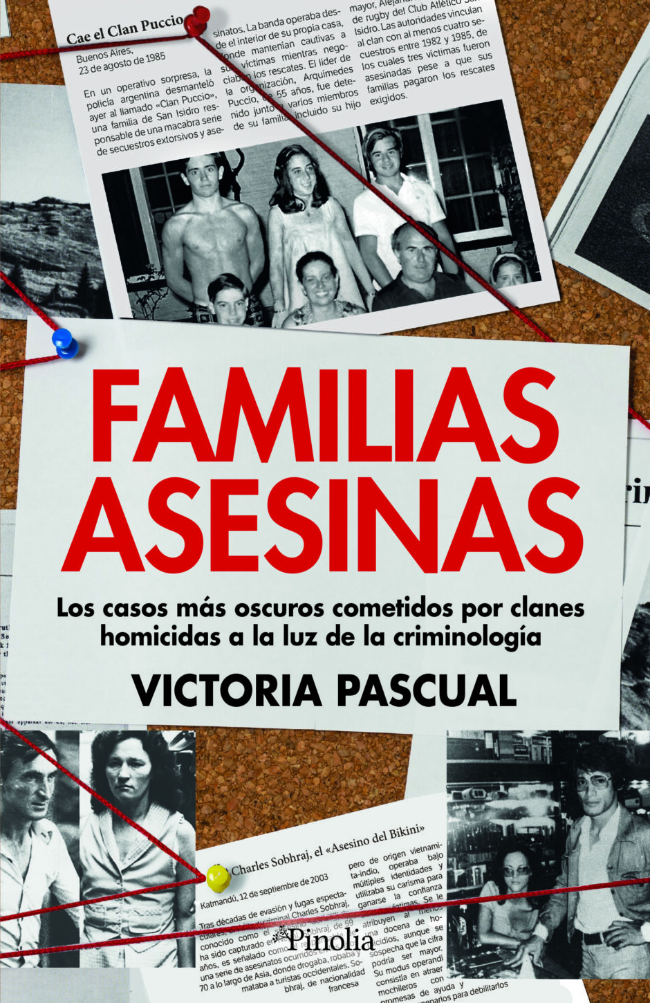 FAMILIAS ASESINAS Los casos más oscuros cometidos por clanes homicidas a la luz de la criminología