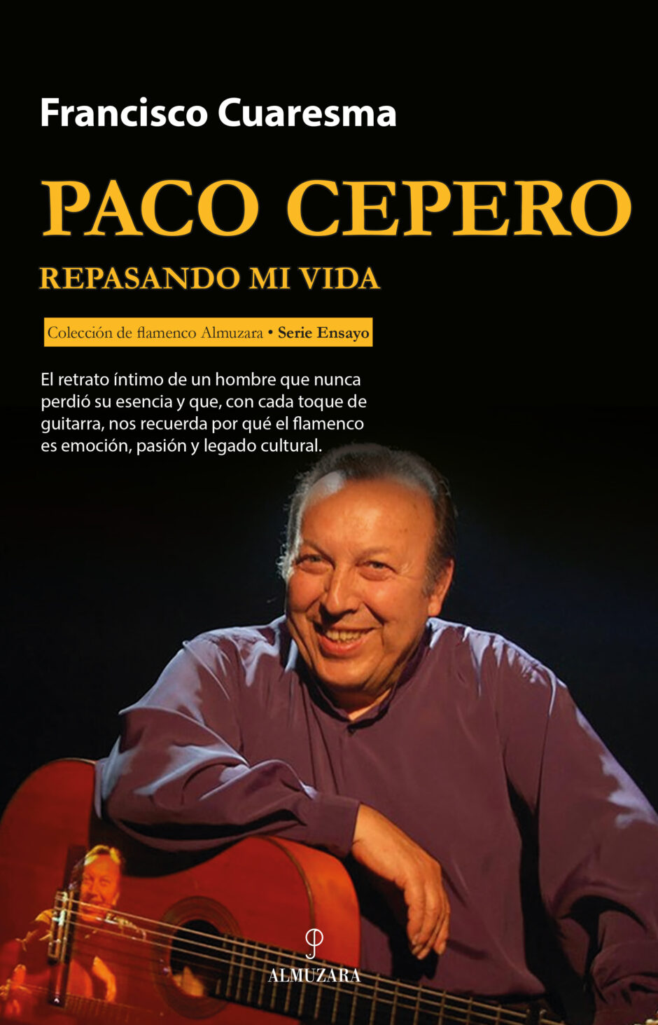 Francisco Cuaresma recoge la biografía del legendario guitarrista jerezano Paco Cepero
