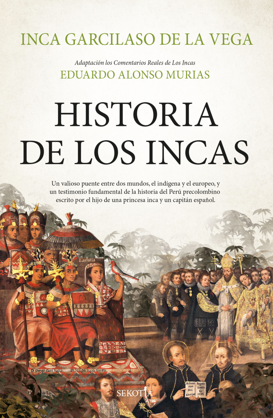 Una adaptación al castellano actual de la obra que el Inca Garcilaso de la Vega publicó en 1609 sobre la conquista del Perú