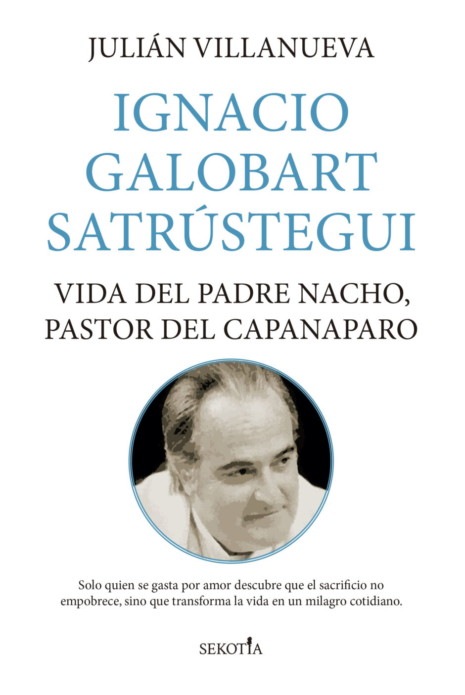 La vida del padre Nacho, «pastor del Capanaparo», un sacerdote que renunció a todo por amor a los pobres y halló la verdadera alegría